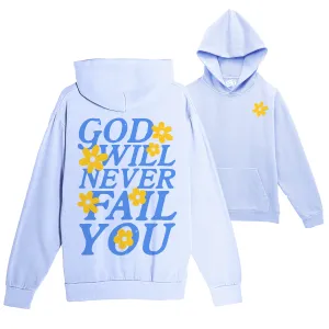 God Never Fails Pullover Hoodie